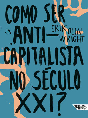 cover image of Como ser anticapitalista no século XXI?